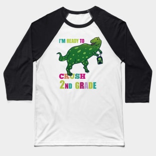 I'm Ready To Crush Second Grade Baseball T-Shirt